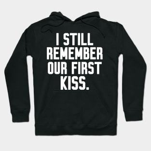 I still remember our first kiss Hoodie